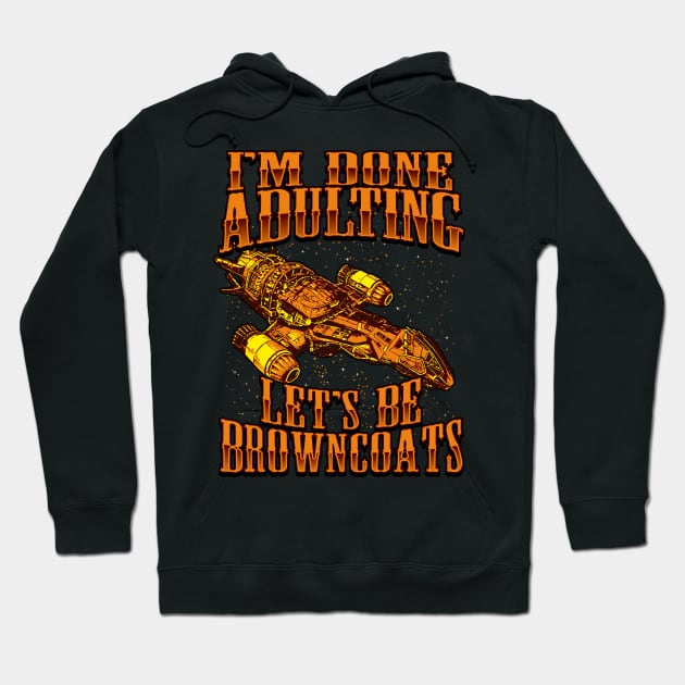 Firefly - Let's Be Browncoats Hoodie by HappyLlama